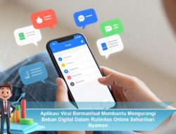 Aplikasi Viral Bermanfaat Membantu Mengurangi Beban Digital Dalam Rutinitas Online Seharihari Nyaman