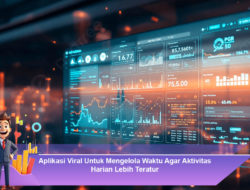 Aplikasi Viral Untuk Mengelola Waktu Agar Aktivitas Harian Lebih Teratur