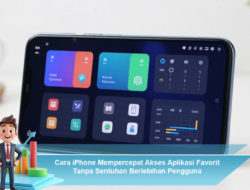 Cara iPhone Mempercepat Akses Aplikasi Favorit Tanpa Sentuhan Berlebihan Pengguna
