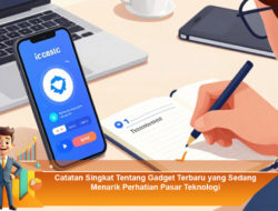 Catatan Singkat Tentang Gadget Terbaru yang Sedang Menarik Perhatian Pasar Teknologi