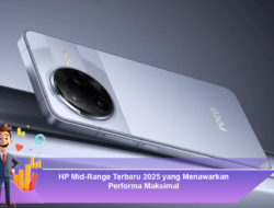 HP Mid-Range Terbaru 2025 yang Menawarkan Performa Maksimal