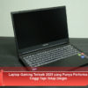 Laptop Gaming Terbaik 2025 yang Punya Performa Tinggi Tapi Tetap Dingin