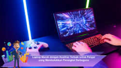 Laptop Murah dengan Kualitas Terbaik untuk Pelajar yang Membutuhkan Perangkat Serbaguna