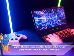 Laptop Murah dengan Kualitas Terbaik untuk Pelajar yang Membutuhkan Perangkat Serbaguna