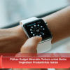 Pilihan Gadget Wearable Terbaru untuk Bantu Tingkatkan Produktivitas Harian