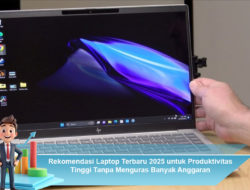 Rekomendasi Laptop Terbaru 2025 untuk Produktivitas Tinggi Tanpa Menguras Banyak Anggaran