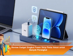 Review Gadget Singkat: Power Strip Pintar Aman untuk Banyak Perangkat