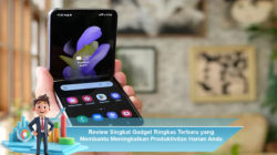 Review Singkat Gadget Ringkas Terbaru yang Membantu Meningkatkan Produktivitas Harian Anda