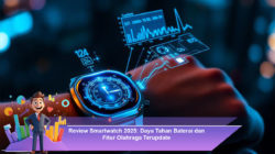 Review Smartwatch 2025: Daya Tahan Baterai dan Fitur Olahraga Terupdate