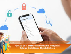 Aplikasi Viral Bermanfaat Membantu Mengelola Catatan Digital Aman Mudah Diakses