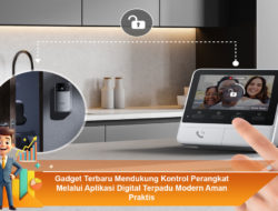 Gadget Terbaru Mendukung Kontrol Perangkat Melalui Aplikasi Digital Terpadu Modern Aman Praktis