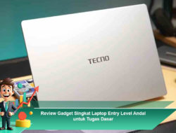 Review Gadget Singkat: Laptop Entry Level Andal untuk Tugas Dasar