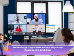 Review Gadget Singkat: Webcam Wide Angle untuk Ruang Meeting Lebih Luas