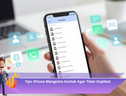 Tips iPhone Mengelola Kontak Agar Tidak Duplikat