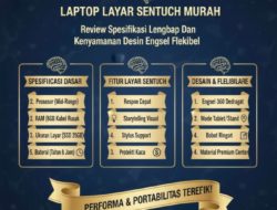 Laptop Layar Sentuh Murah Review Spesifikasi Lengkap Dan Kenyamanan Desain Engsel Fleksibel