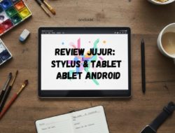 Review Jujur Penggunaan Stylus Pen Pada Tablet Android Untuk Menggambar Desain Grafis